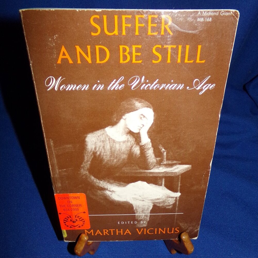 Suffer and Be Still: Women in the Victorian England College Text Paperback Book